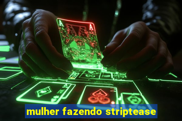 mulher fazendo striptease