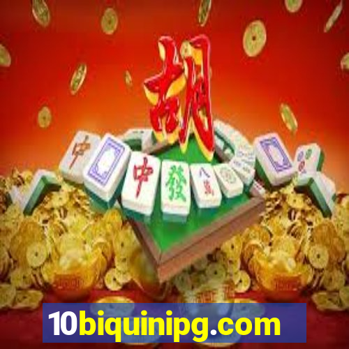 10biquinipg.com