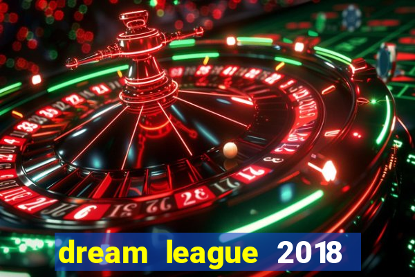 dream league 2018 dinheiro infinito