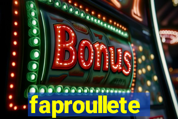 faproullete