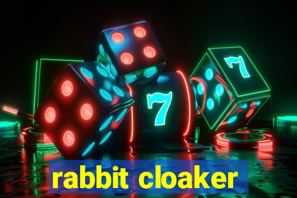 rabbit cloaker