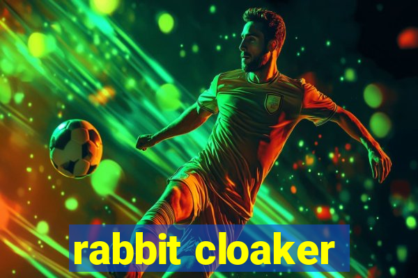 rabbit cloaker