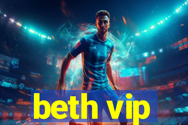 beth vip