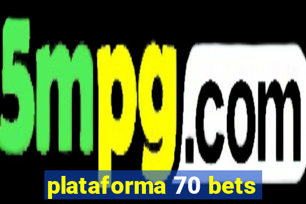 plataforma 70 bets