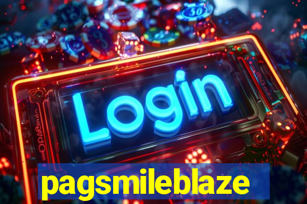 pagsmileblaze