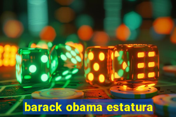 barack obama estatura