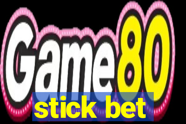 stick bet