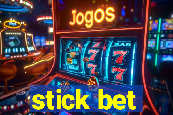 stick bet