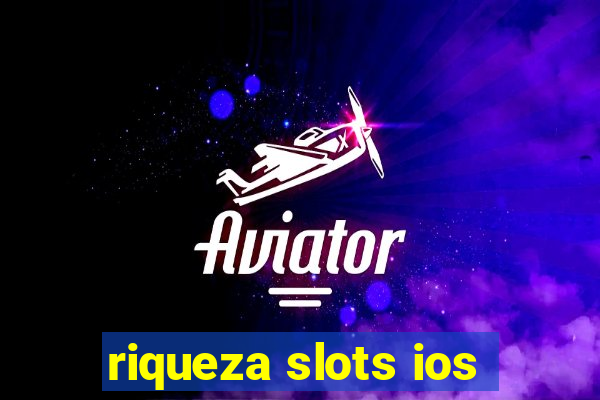 riqueza slots ios