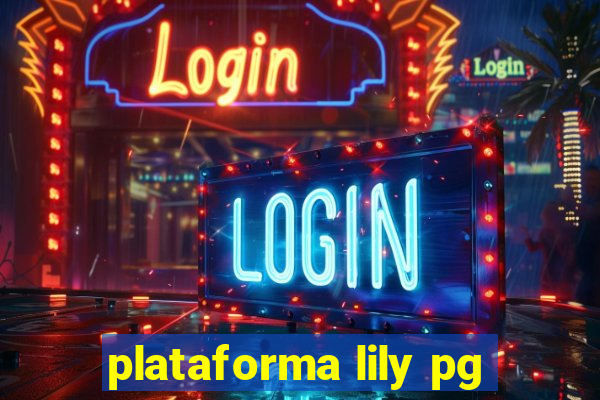 plataforma lily pg