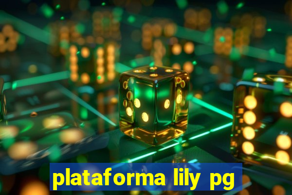 plataforma lily pg