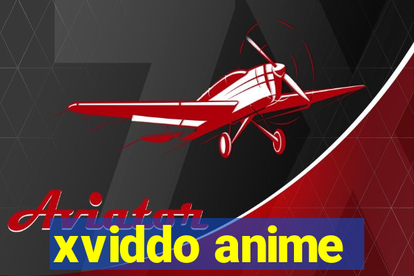 xviddo anime