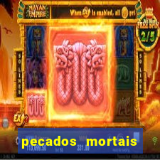 pecados mortais para confessar