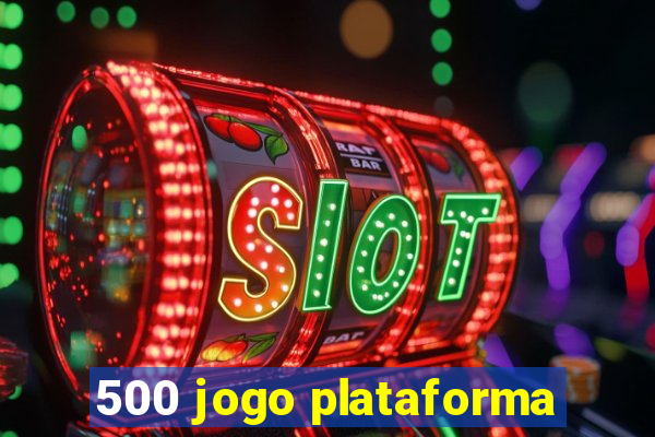 500 jogo plataforma