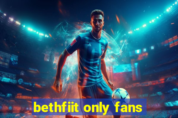 bethfiit only fans