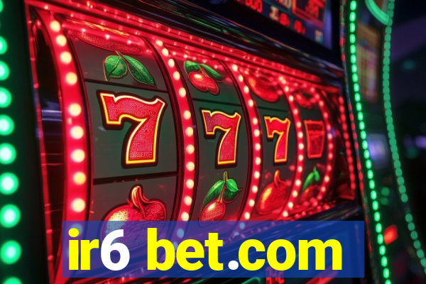 ir6 bet.com