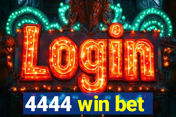 4444 win bet