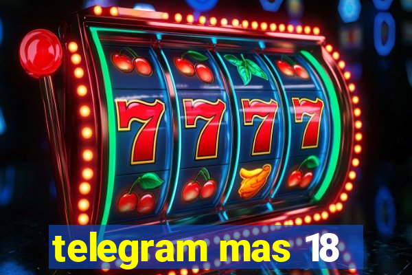 telegram mas 18