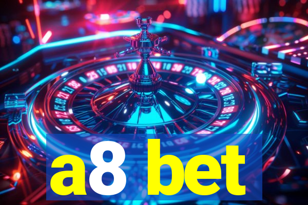 a8 bet