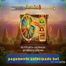 pagamento antecipado bet