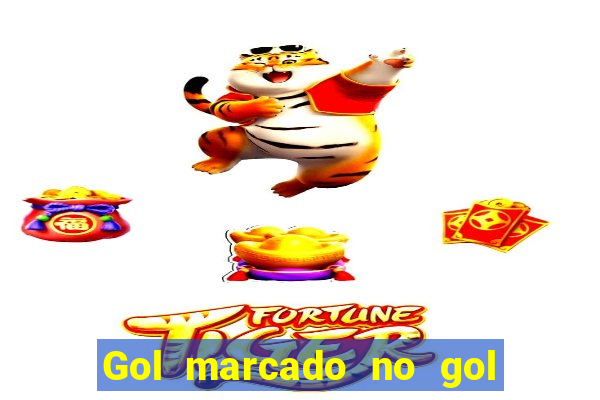 Gol marcado no gol marcado betano