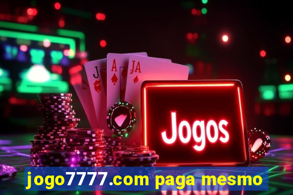 jogo7777.com paga mesmo