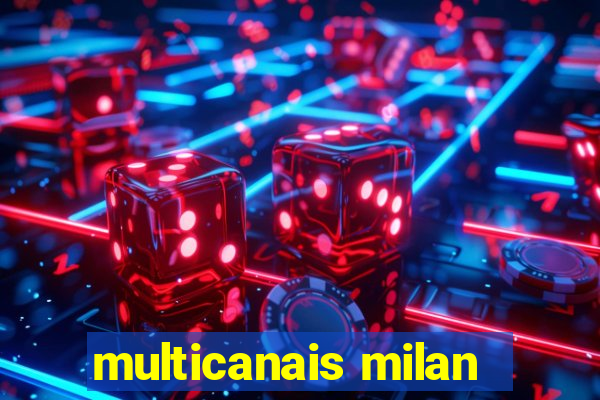 multicanais milan