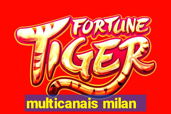 multicanais milan