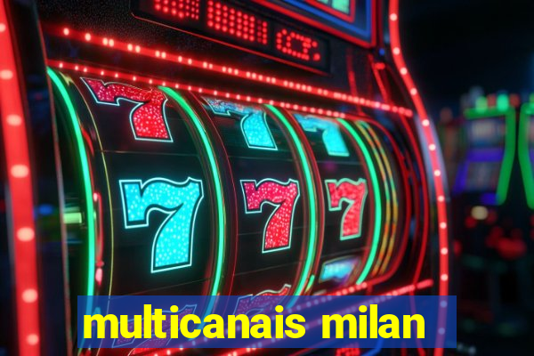 multicanais milan