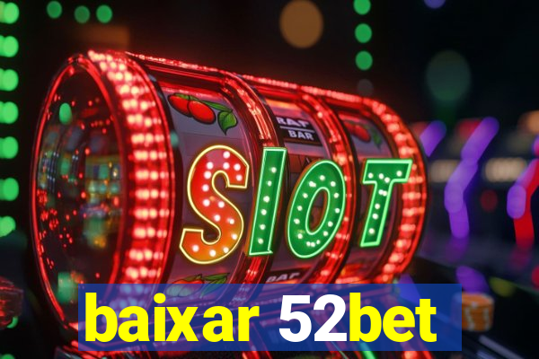 baixar 52bet