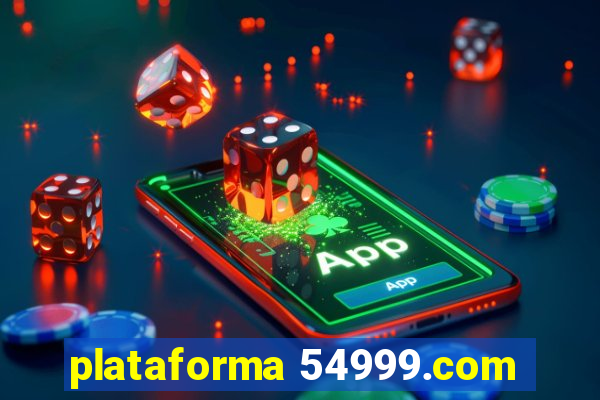 plataforma 54999.com