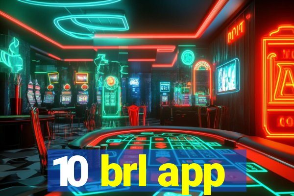 10 brl app