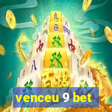 venceu 9 bet