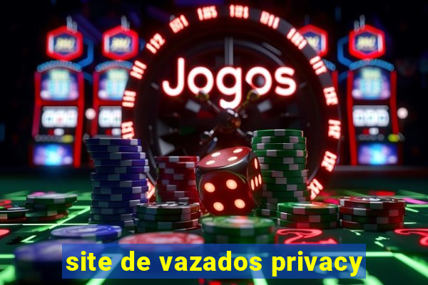 site de vazados privacy