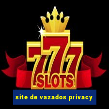 site de vazados privacy