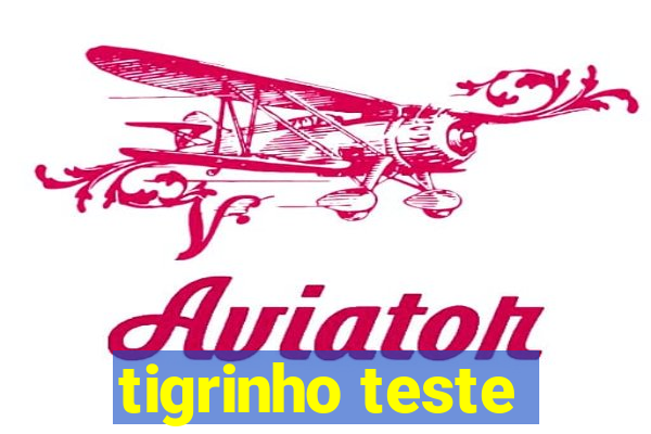 tigrinho teste