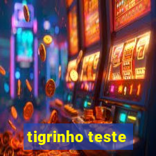 tigrinho teste