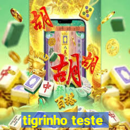 tigrinho teste