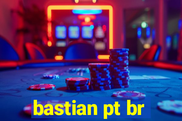 bastian pt br