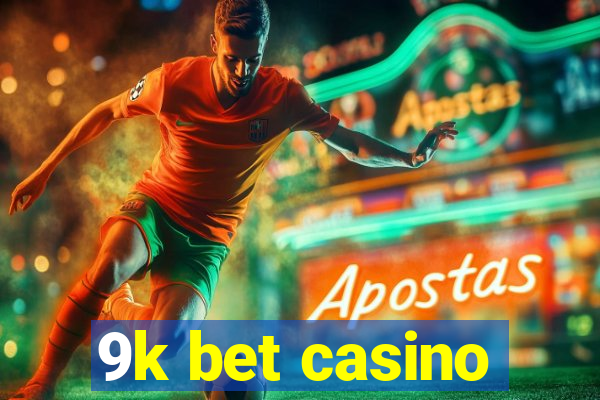 9k bet casino