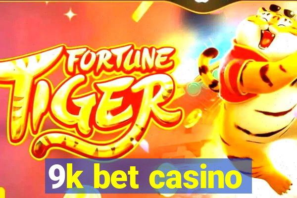 9k bet casino