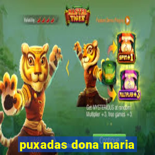 puxadas dona maria