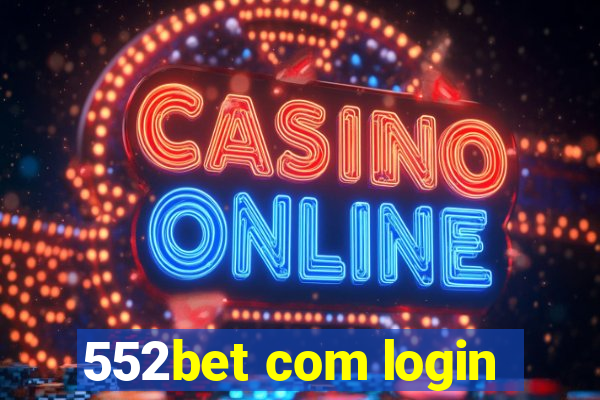 552bet com login