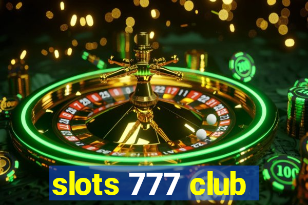 slots 777 club