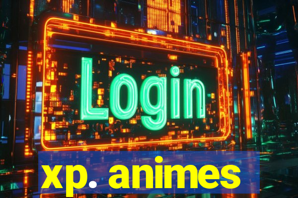 xp. animes