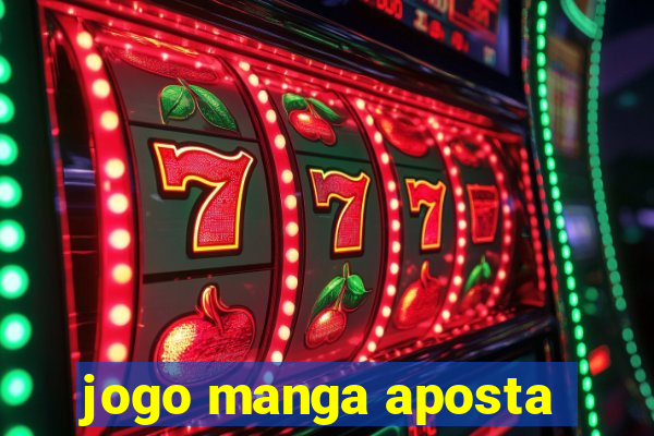 jogo manga aposta