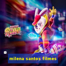 milena santos filmes