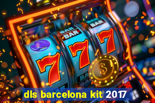 dls barcelona kit 2017