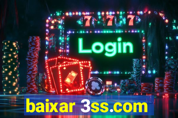 baixar 3ss.com