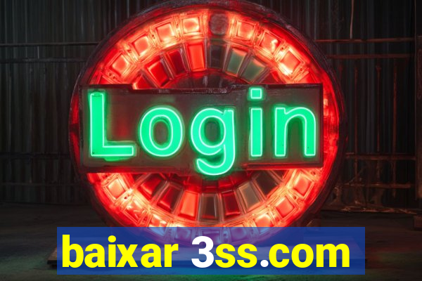 baixar 3ss.com